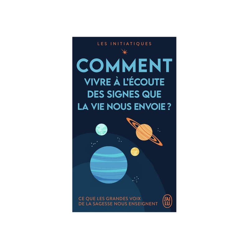 Comment Vivre à L'écoute Des Signes Que La Vie Nous Envoie