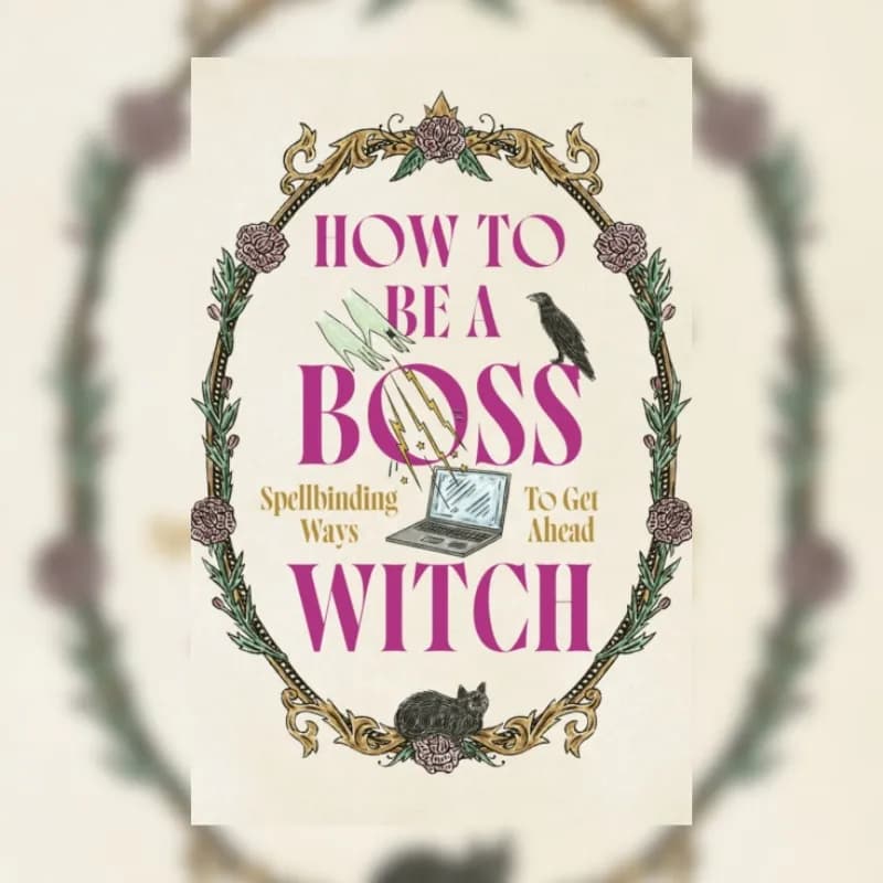 How to Be a Boss Witch