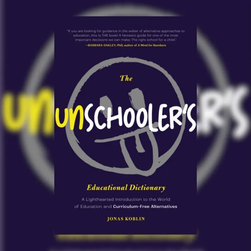 The Unschooler's Educational Dictionary