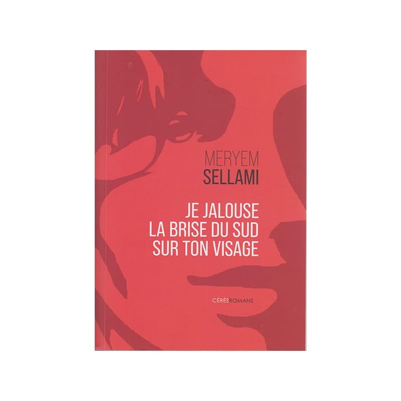 Je jalouse la brise du sud sur ton visage
