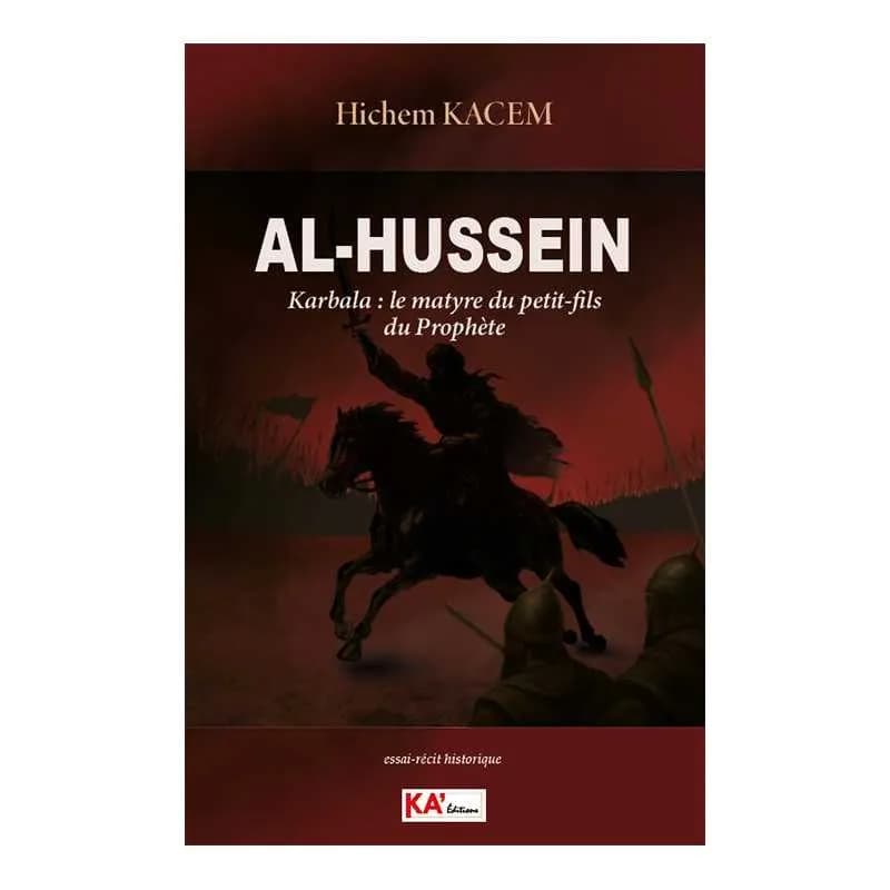 Al-Hussein Karbala : le martyre du petit-fils du Prophète
