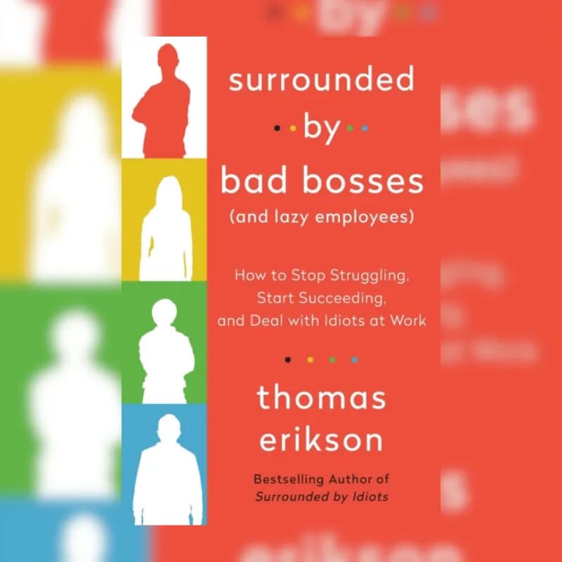 Surrounded by Bad Bosses (And Lazy Employees)