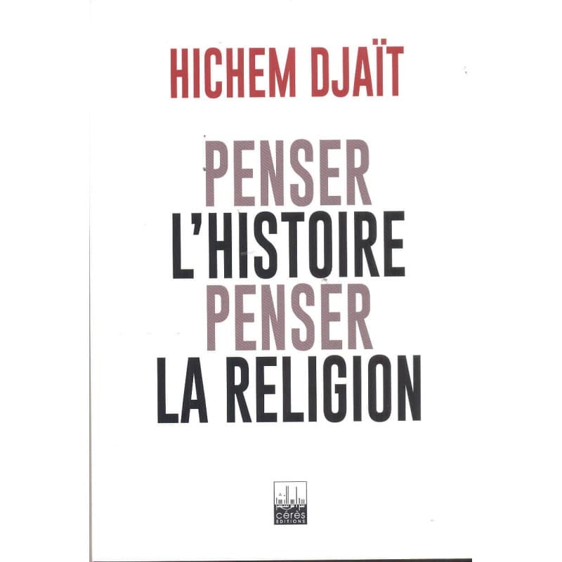 Penser l'histoire, penser la religion