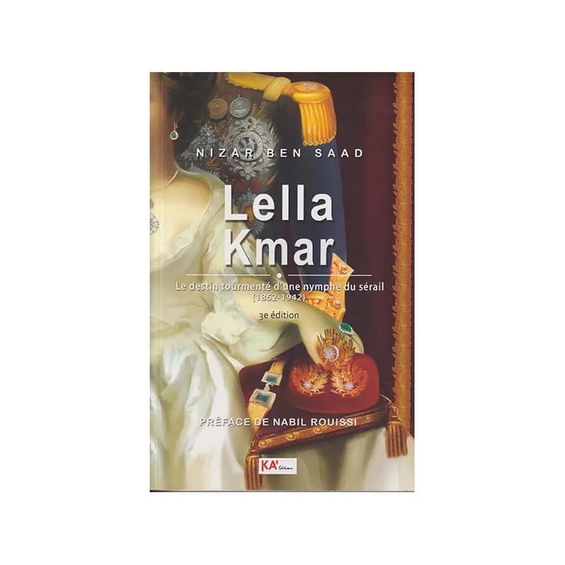 Lella kmar le destin tourmenté d'une nymphe du sérail (1862-1942)