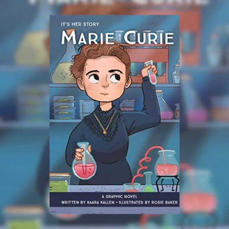 It's Her Story Marie Curie A Graphic Novel