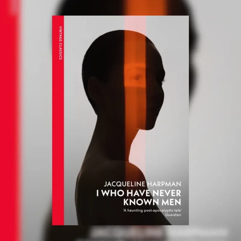 I Who Have Never Known Men