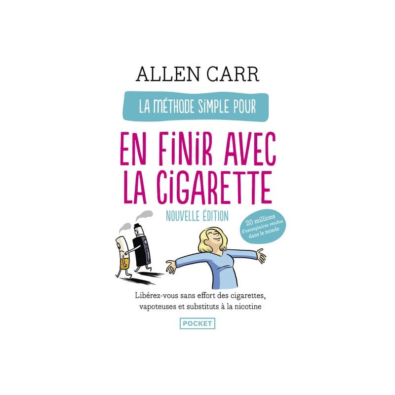 La Méthode Simple Pour En Finir Avec La Cigarette